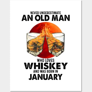 Never Underestimate An Old January Man Who Loves Whiskey Posters and Art